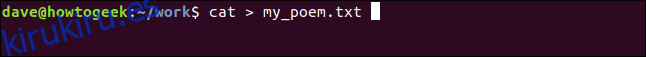 cat> my_poem.txt en una ventana de terminal ”width =” 646 ″ height = ”57 ″ onload =” pagespeed.lazyLoadImages.loadIfVisibleAndMaybeBeacon (this); ”  onerror = ”this.onerror = null; pagespeed.lazyLoadImages.loadIfVisibleAndMaybeBeacon (this);”> </p>
<p> Podemos empezar a escribir tan pronto como emitamos el comando.  Presionamos Ctrl + D cuando hayamos terminado.  Luego podemos verificar el contenido del nuevo archivo con: </p>
<pre> cat my-poem.txt </pre>
<p> <img loading =
