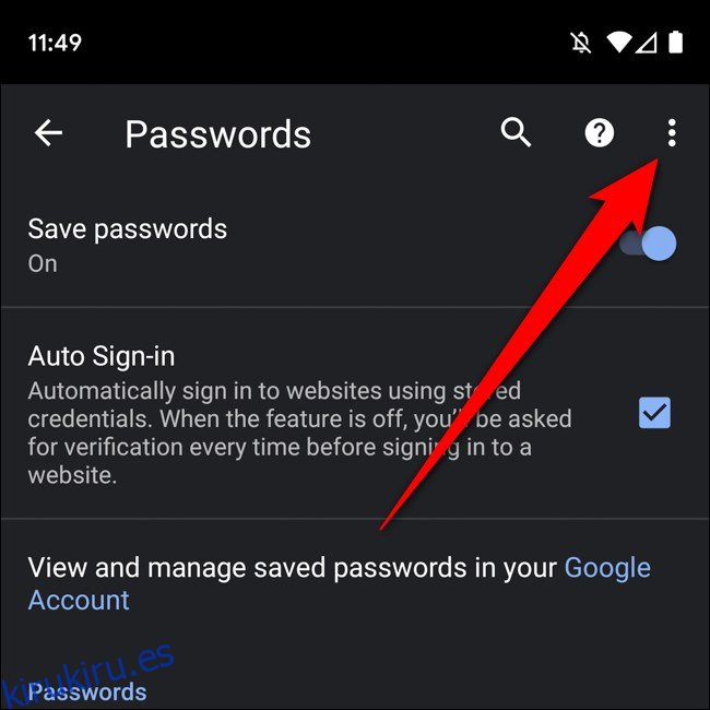 Menú de lista de contraseñas de Android Chrome.  Seleccione tres puntos