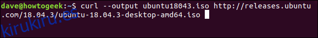 curl --output ubuntu18043.iso http://releases.ubuntu.com/18.04.3/ubuntu-18.04.3-desktop-amd64.iso en una ventana de terminal