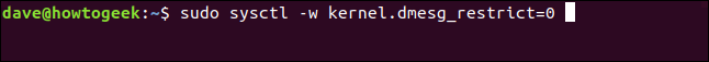 sudo sysctl -w kernel.dmesg_restrict = 0 en una ventana de terminal