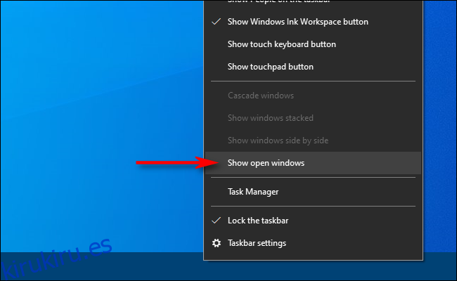 Haga clic derecho en la barra de tareas en Windows 10 y seleccione Mostrar ventanas abiertas