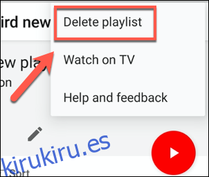 Toque Eliminar lista de reproducción para comenzar a eliminar una lista de reproducción en la aplicación de YouTube.