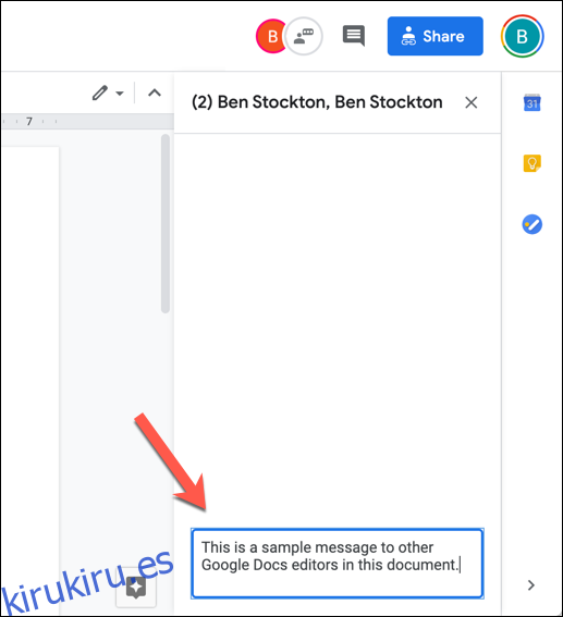 Para enviar un mensaje en el chat del editor de Google Docs, escriba un mensaje en el cuadro en la parte inferior del panel y luego presione Intro.