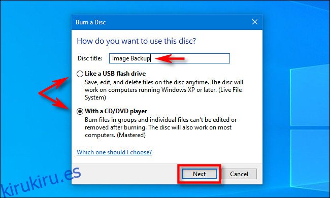 En Windows 10, elija un método de escritura de disco, luego ingrese un título y haga clic en 