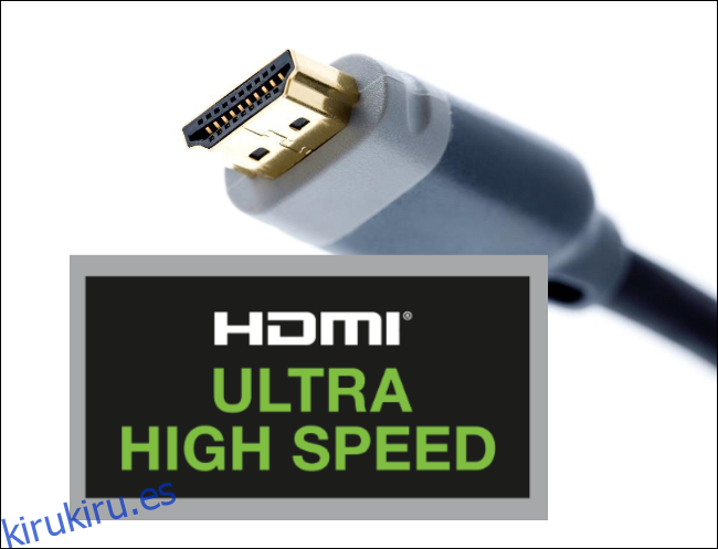 Un HDMI de ultra alta velocidad.