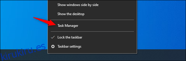 Abrir el Administrador de tareas de Windows desde la barra de tareas de Windows 10.