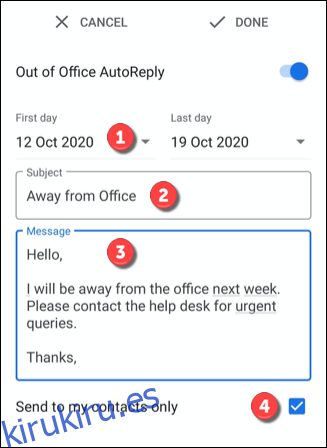 Establezca la configuración de fecha, asunto y mensaje para su mensaje de fuera de la oficina de Gmail en los cuadros provistos y toque 