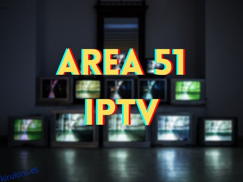 Area 51 IPTV - ¿Qué es?