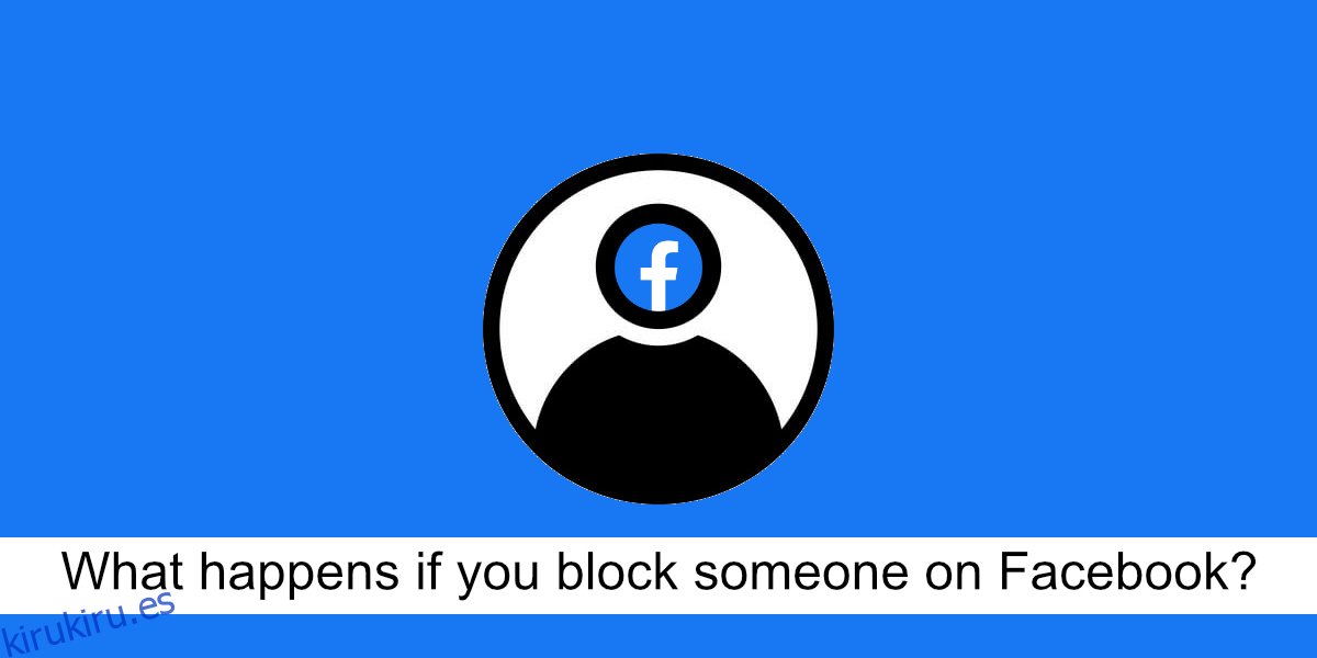 ¿Qué pasa si bloqueas a alguien en Facebook?