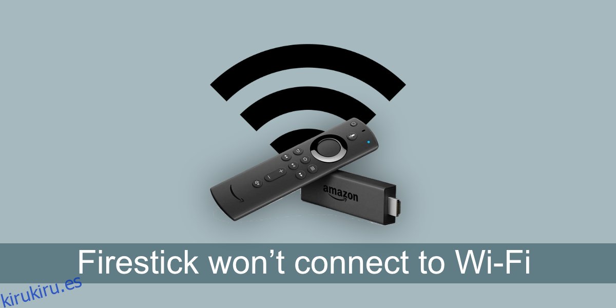 Firestick no se conecta a Wi-Fi