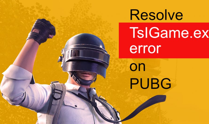 Cómo resolver el error TsIGame.exo en PUBG