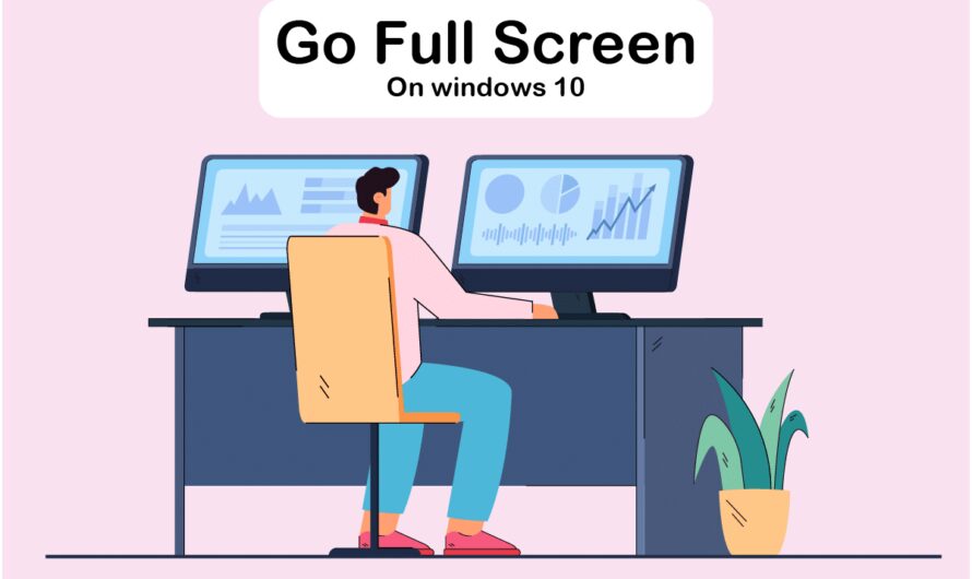 Cómo ir a pantalla completa en Windows 10